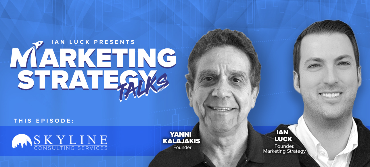 Marketing Strategy Talk w/ Yanni Kalajakis, Global Sales & Marketing Veteran @ Skyline Consulting Services