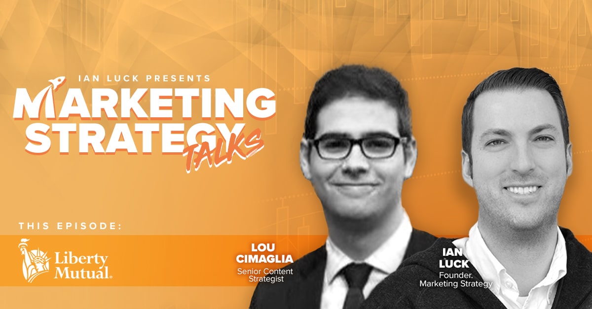 Retention Through Content UX w/ Lou Cimaglia @Liberty Mutual